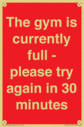 the-gym-is-currently-full--please-try-again-in-30-minutes~